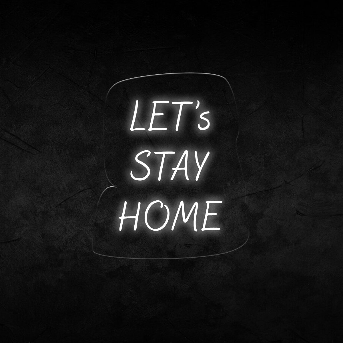 Let's Stay Home Neon Sign