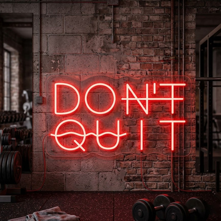 Dont Quit Neon Sign