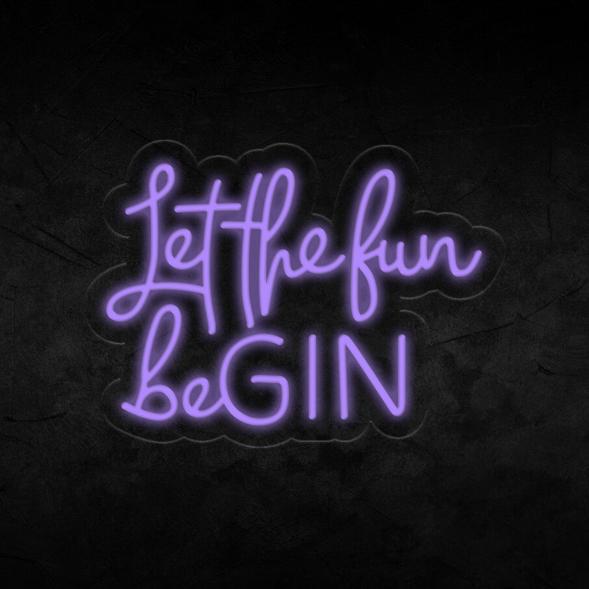 Let the fun begin Neon Sign