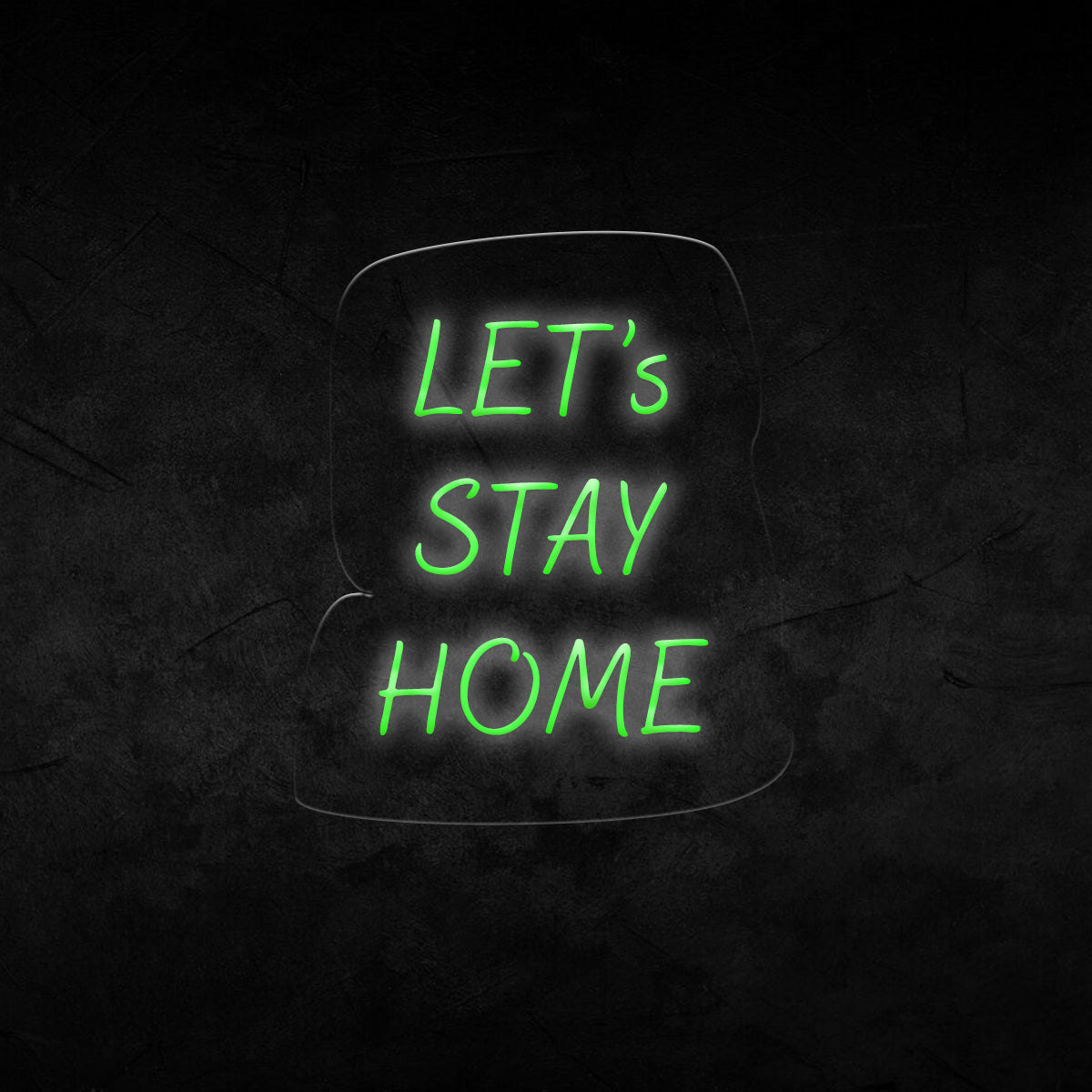 Let's Stay Home Neon Sign