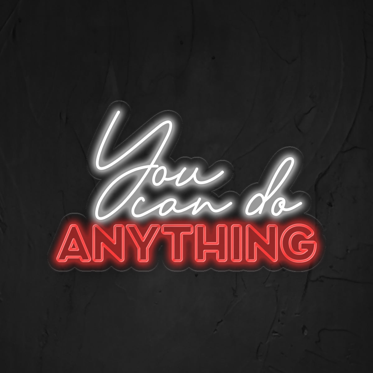 You Can Do Anything Neon Sign