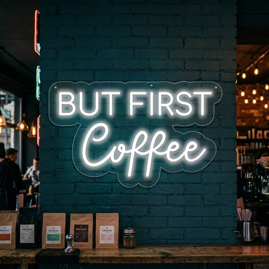 But First Coffee Neon Sign