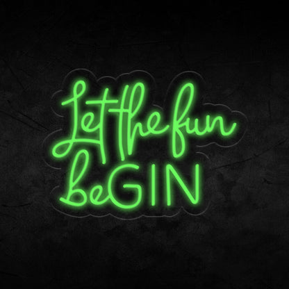 Let the fun begin Neon Sign