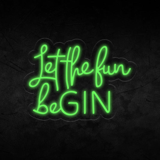 Let the fun begin Neon Sign