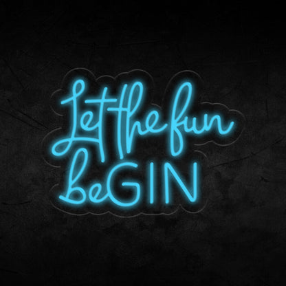 Let the fun begin Neon Sign