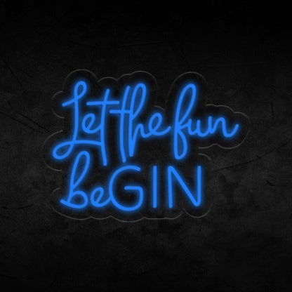 Let the fun begin Neon Sign