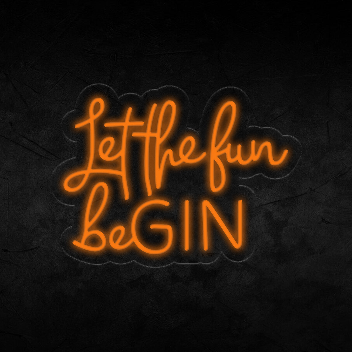 Let the fun begin Neon Sign