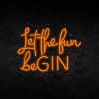 Let the fun begin Neon Sign
