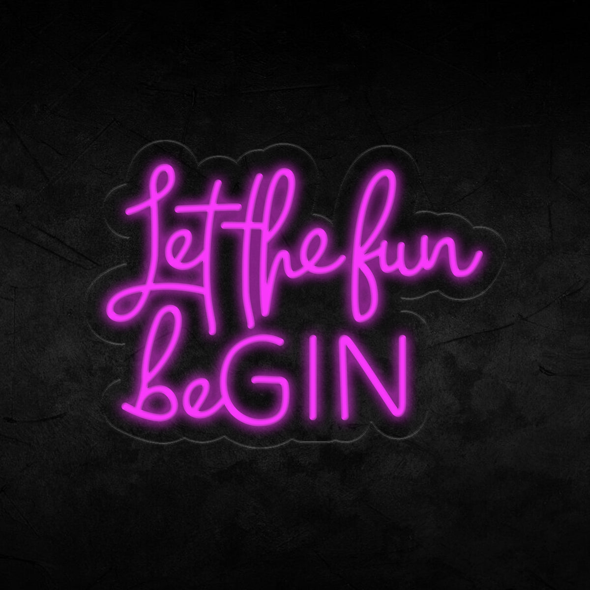 Let the fun begin Neon Sign