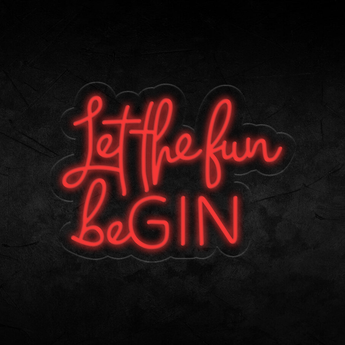 Let the fun begin Neon Sign