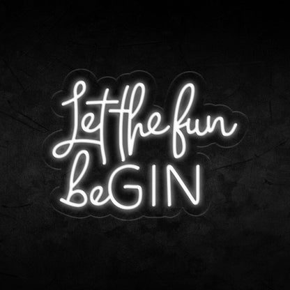 Let the fun begin Neon Sign