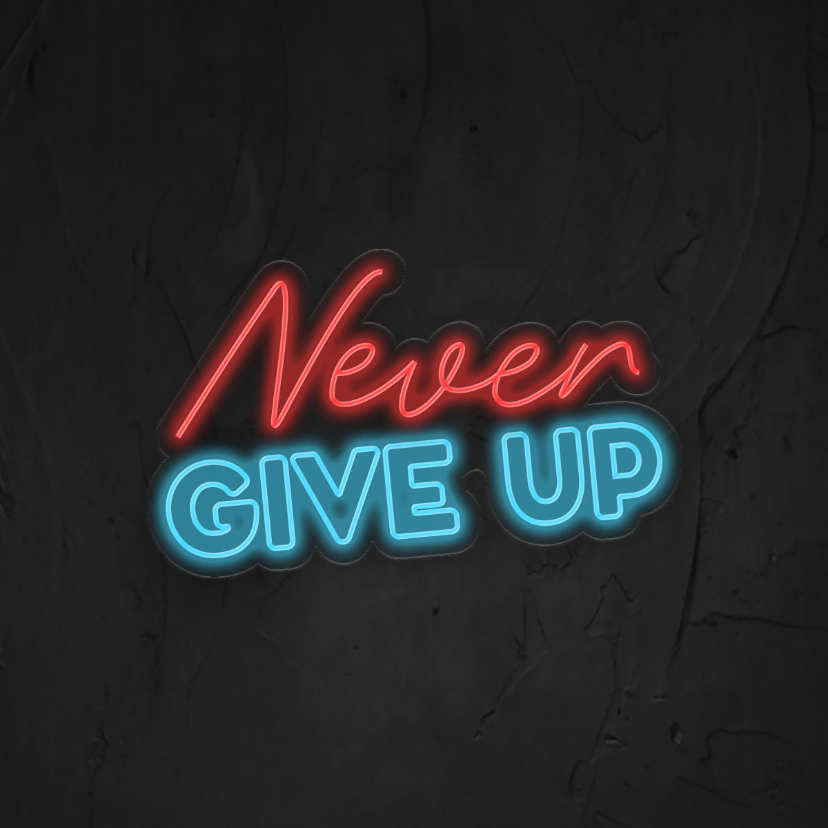 Never Give Up Neon Sign