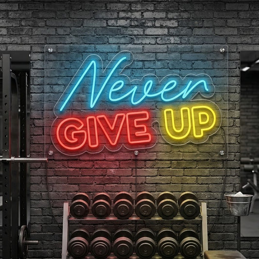 Never Give Up Neon Sign