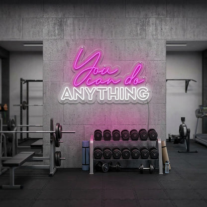 You Can Do Anything Neon Sign