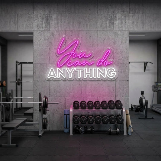 You Can Do Anything Neon Sign